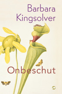 Barbara Kingsolver — Onbeschut