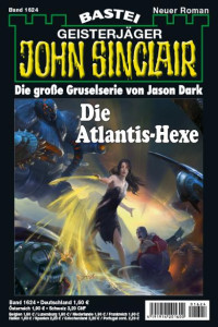 Dark, Jason — [John Sinclair 1624] • Die Atlantis-Hexe