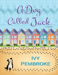 Ivy Pembroke [Pembroke, Ivy] — A Dog Called Jack