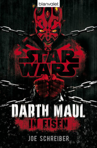 Unknown — Schreiber, J: Star Wars(TM) Darth Maul: In Eisen