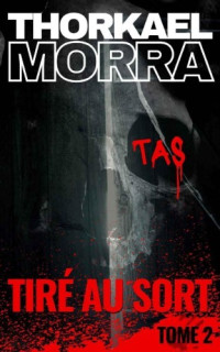 Thorkael Morra — Tiré au sort (tome 2)