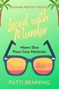 Patti Benning — Laced With Murder (Miami Slice Pizza Cozy Mystery 4)