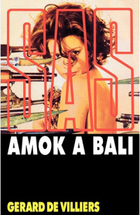 de Villiers, Gérard — SAS 017 Amok à Bali