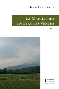 Henri Lamoureux — La Mariée des montagnes Vertes