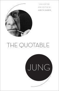 Jung, C. G.; Harris, Judith; Woolfson, Tony — The Quotable Jung