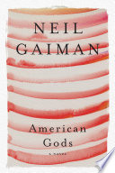 Neil Gaiman — American Gods: The Tenth Anniversary Edition