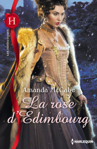 Amanda McCabe — La rose d'Édimbourg