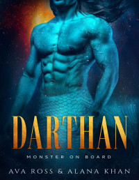 Ava Ross & Alana Khan — Darthan: A Sci-fi Alien Romance (Monster on Board Book 3)