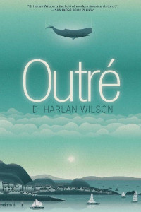 D. Harlan Wilson — Outré