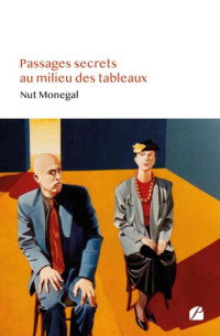 Nut Monegal — Passages secrets au milieu des tableaux