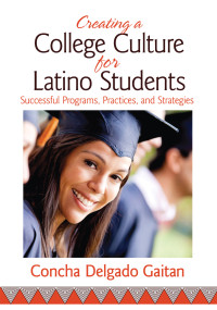 Delgado-Gaitan, Concha — Creating a College Culture for Latino Students