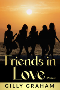 Gilly Graham — Friends In Love (Prequel)