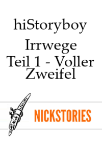 hiStoryboy — Irrwege - Teil 1 - Voller Zweifel