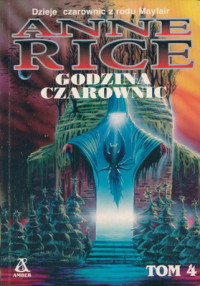 Anne Rice — Godzina Czarownic Tom 4