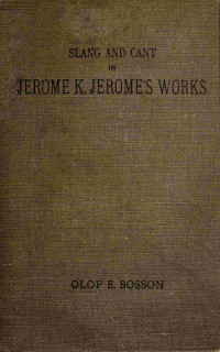 Olof E. Bosson — Slang and cant in Jerome K. Jerome's works
