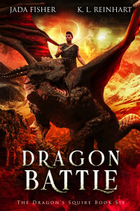 Jada Fisher & K. L. Reinhart — Dragon Battle (The Dragon's Squire Book 6)