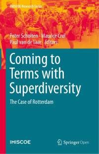 Peter Scholten & Maurice Crul & Paul van de Laar — Coming to Terms with Superdiversity: the Case of Rotterdam