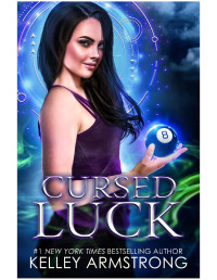 Kelley Armstrong — Cursed Luck, Book 1