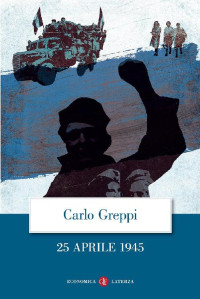 Carlo Greppi — 25 aprile 1945