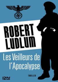 Ludlum, Robert — Les veilleurs de l'Apocalypse