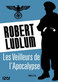 Robert Ludlum [Ludlum, Robert] — Les veilleurs de l'Apocalypse (v2)