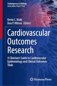 Kevin C. Maki & Don P. Wilson — Cardiovascular Outcomes Research: A Clinician's Guide to Cardiovascular Epidemiology and Clinical Outcomes Trials