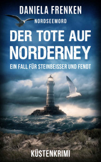 Daniela Frenken — Der Tote auf Norderney