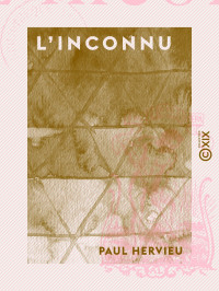 Paul Hervieu — L'Inconnu