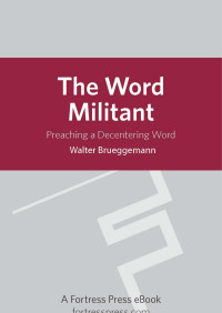 Brueggemann, Walter.; — The Word Militant