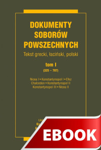 Baron Arkadiusz, ks., Pietras Henryk SJ, (opracowanie) — DOKUMENTY SOBORÓW POWSZECHNYCH, tom I (325-787)