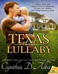 Cynthia D'Alba — Texas Lullaby (Texas Montgomery Mavericks Book 7)