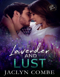 Jaclyn Combe & Wild Blooms — Lavender and Lust: Wild Blooms Series, Book 9