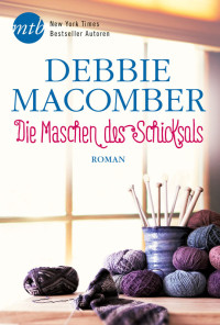 Debbie Macomber — Die Maschen des Schicksals