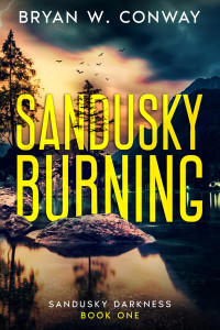 Bryan W. Conway — Sandusky Burning