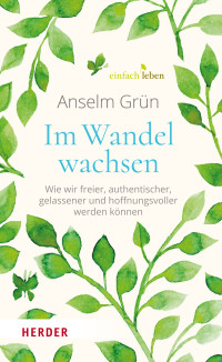 Anselm Grn;Rudolf Walter; — Im Wandel wachsen