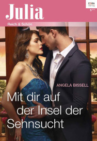 Angela Bissell [Bissell, Angela] — Julia 2325 - Mit dir auf der Insel der Sehnsucht