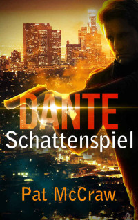 Pat McCraw — Dante - Schattenspiel / Kriminalroman (German Edition)
