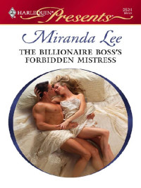 Miranda Lee — THE BILLIONAIRE BOSS’S FORBIDDEN MISTRESS