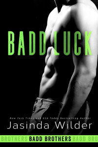 Jasinda Wilder — Badd Luck (The Badd Brothers Book 5)