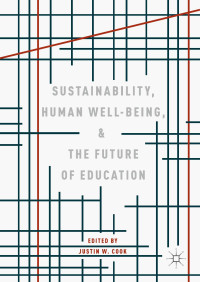 Justin W. Cook — Sustainability, Human Well-Being, and the Future of Education