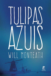 Will Monteath — Tulipas azuis