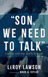 LeRoy Lawson; — Son, We Need to Talk