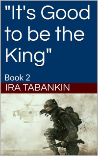 Ira Tabankin — "It's Good to be the King": Book 2