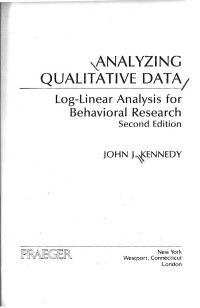 John Kennedy — Analyzing Qualitative Data: Log-Linear Analysis for Behavioral Research: Second Edition