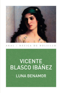 Vicente Blasco Ibáñez — Luna Benamor