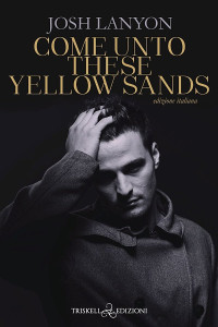 Josh Lanyon — Come unto these yellow sands (Italian Edition)