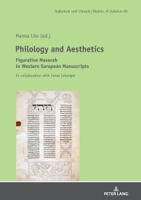 Hanna Liss — Philology and Aesthetics. Figurative Masorah in Western European Manuscripts