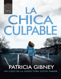 Patricia Gibney — LA CHICA CULPABLE