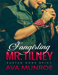 Ava Munroe — Fangirling Mr. Tilney: A Small Town Rockstar Romance