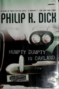 Philip K. Dick — Humpty Dumpty in Oakland